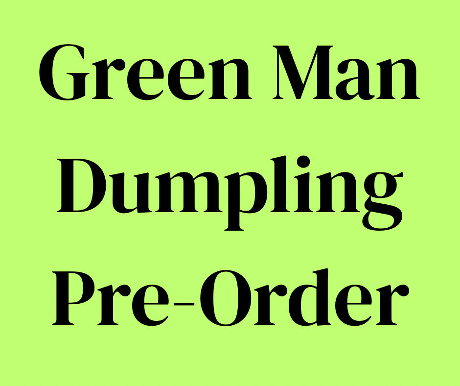 Green Man Dumpling Pre-Order