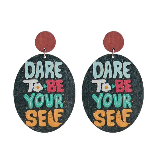 Dare to Be Yourself Wooden Earrings